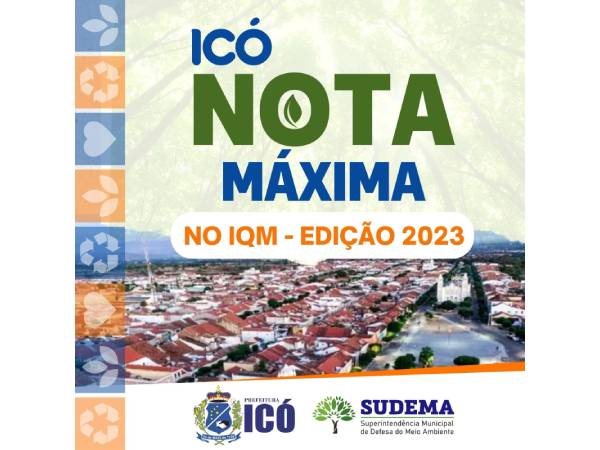 SUDEMA, recebeu a NOTA MÁXIMA no Índice de Qualidade do Meio Ambiente - IQM do ano 2023.